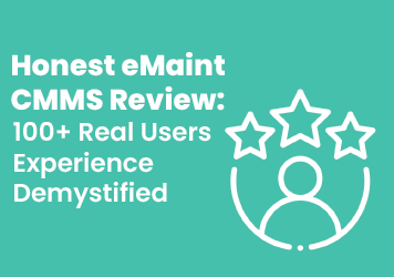 Honest eMaint CMMS Review: 100+ Real Users Experience Demystified